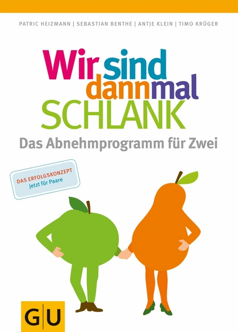 Wir sind dann mal schlank: Das Abnehmprogramm f&uuml;r Zwei - Patric Heizmann, Sebastian Benthe, Antje Klein, Timo Kr&uuml;ger