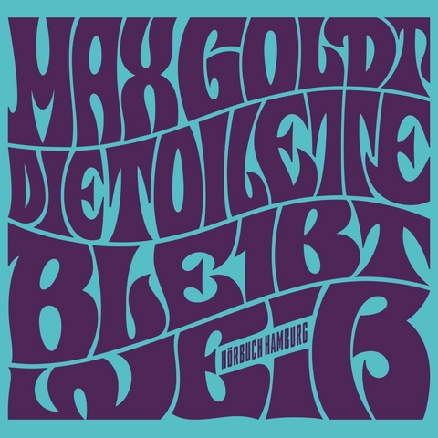 Die Toilette bleibt wei&szlig; - Max Goldt