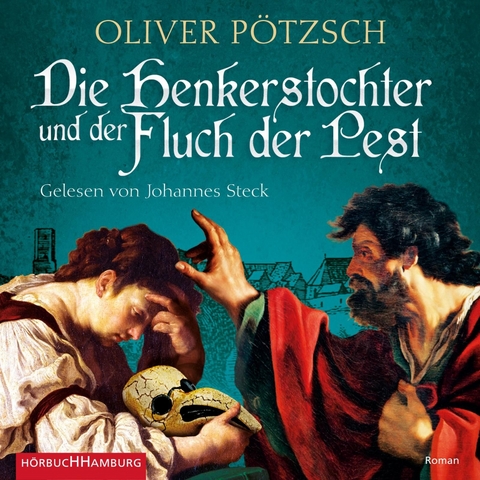 Die Henkerstochter und der Fluch der Pest - Oliver P&ouml;tzsch