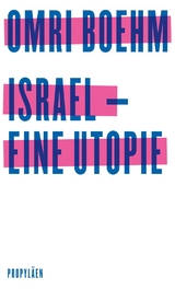 Israel - eine Utopie - Omri Boehm