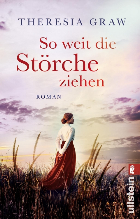 So weit die St&ouml;rche ziehen (Die Gutsherrin-Saga 1) - Theresia Graw