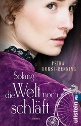Solang die Welt noch schl&auml;ft (Die Jahrhundertwind-Trilogie 1) - Petra Durst-Benning