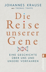 Die Reise unserer Gene - Johannes Krause, Thomas Trappe