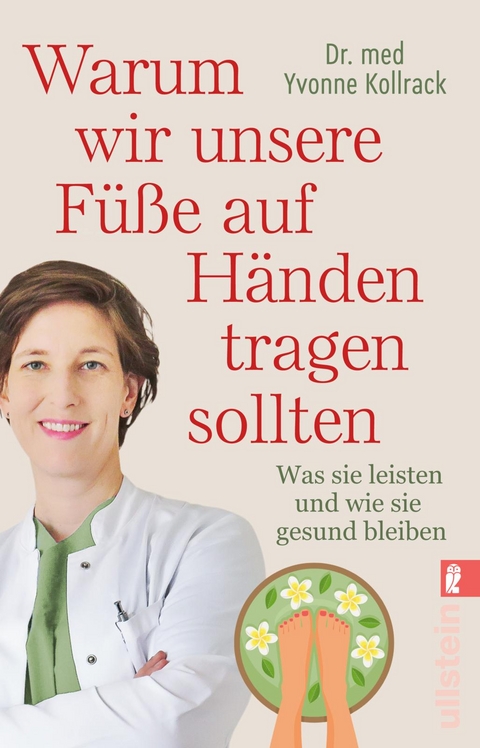 Warum wir unsere F&uuml;&szlig;e auf H&auml;nden tragen sollten - Yvonne Kollrack