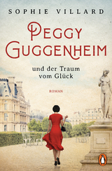 Peggy Guggenheim und der Traum vom Gl&uuml;ck - Sophie Villard