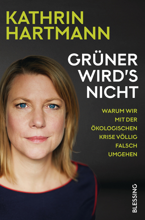 Gr&uuml;ner wird's nicht - Kathrin Hartmann