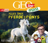GEOLINO MINI: Alles &uuml;ber Pferde und Ponys - Eva Dax, Heiko Kammerhoff, Oliver Versch, Roland Griem, Jana Ronte-Versch