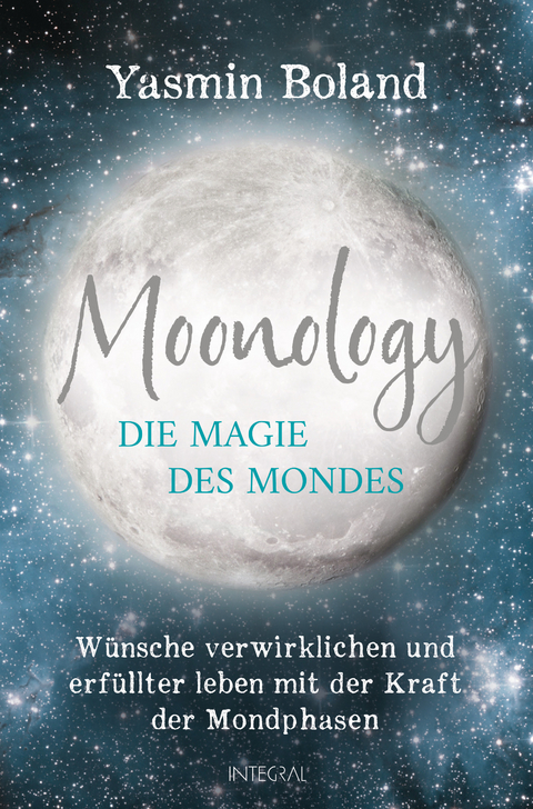 Moonology &ndash; Die Magie des Mondes - Yasmin Boland