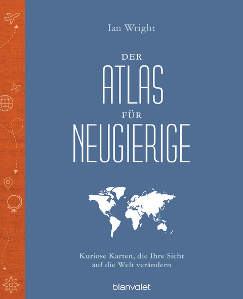 Der Atlas f&uuml;r Neugierige - Ian Wright