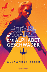 Star Wars - das Alphabet-Geschwader - Alexander Freed