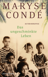 Das ungeschminkte Leben - Maryse Cond&eacute;