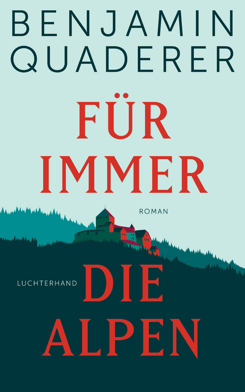 F&uuml;r immer die Alpen - Benjamin Quaderer