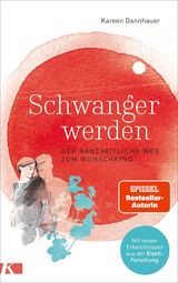 Schwanger werden - Kareen Dannhauer