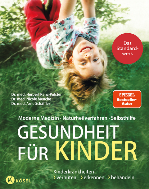 Gesundheit f&uuml;r Kinder - Herbert Renz-Polster, Nicole Menche, Arne Sch&auml;ffler