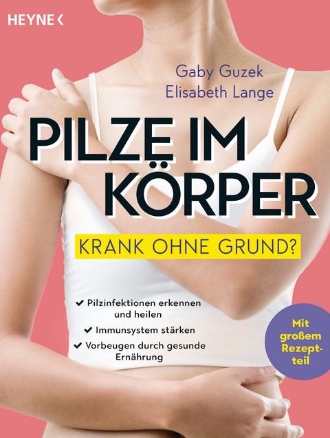 Pilze im K&ouml;rper &ndash; Krank ohne Grund? - Gaby Guzek, Elisabeth Lange