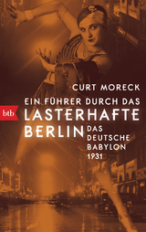 Ein F&uuml;hrer durch das lasterhafte Berlin - Curt Moreck