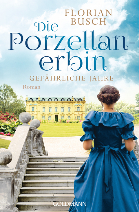 Die Porzellan-Erbin - Gef&auml;hrliche Jahre - Florian Busch
