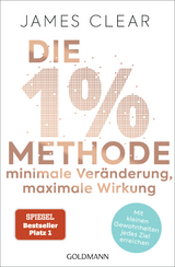 Die 1%-Methode – Minimale Veränderung, maximale Wirkung - James Clear