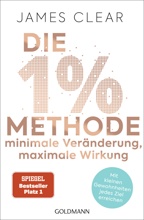 Die 1%-Methode – Minimale Veränderung, maximale Wirkung - James Clear
