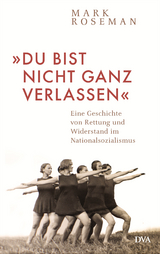 &raquo;Du bist nicht ganz verlassen&laquo; - Mark Roseman