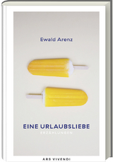 Eine Urlaubsliebe - Ewald Arenz