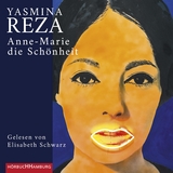 Anne-Marie die Sch&ouml;nheit - Yasmina Reza