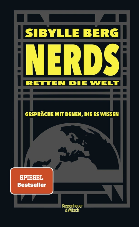 Nerds retten die Welt - Sibylle Berg