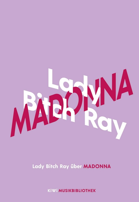 Lady Bitch Ray &uuml;ber Madonna - Lady Bitch Ray
