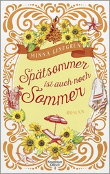 Sp&auml;tsommer ist auch noch Sommer - Minna Lindgren