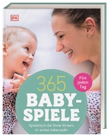365 Babyspiele f&uuml;r jeden Tag - Susannah Steel