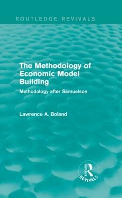 Methodology of Economic Model Building (Routledge Revivals) -  Lawrence A. Boland