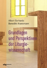 Grundlagen und Perspektiven der Liturgiewissenschaft - Albert Gerhards, Benedikt Kranemann
