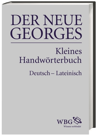 DER NEUE GEORGES Kleines Handwörterbuch Deutsch – Lateinisch