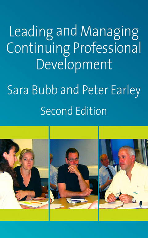 Leading & Managing Continuing Professional Development - Sara Bubb, Peter Earley