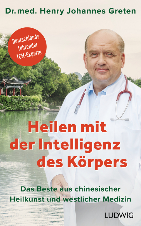 Heilen mit der Intelligenz des K&ouml;rpers - Henry Johannes Greten