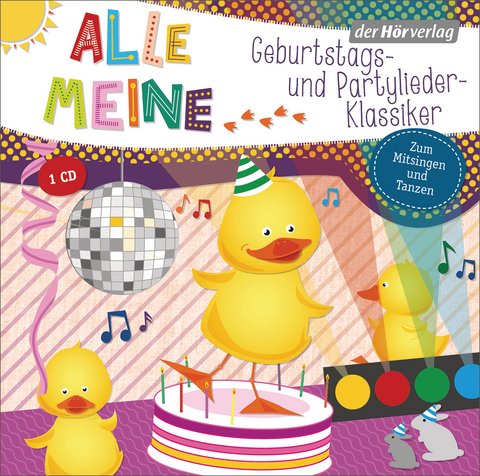 Alle meine Geburtstags- und Partylieder-Klassiker - 
