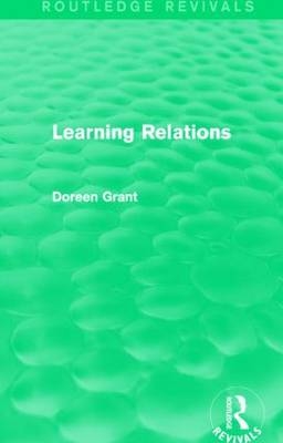 Learning Relations (Routledge Revivals) -  Doreen Grant