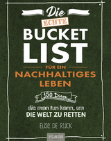 Die echte Bucket List für ein nachhaltiges Leben - Elise De Rijck