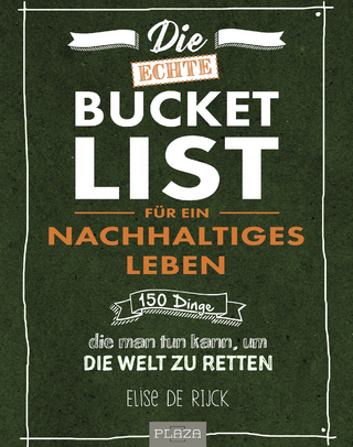 Die echte Bucket List für ein nachhaltiges Leben