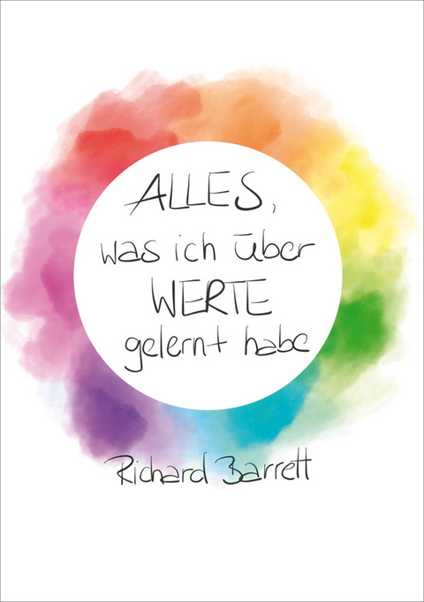 Alles, was ich &uuml;ber Werte gelernt habe - Richard Barrett