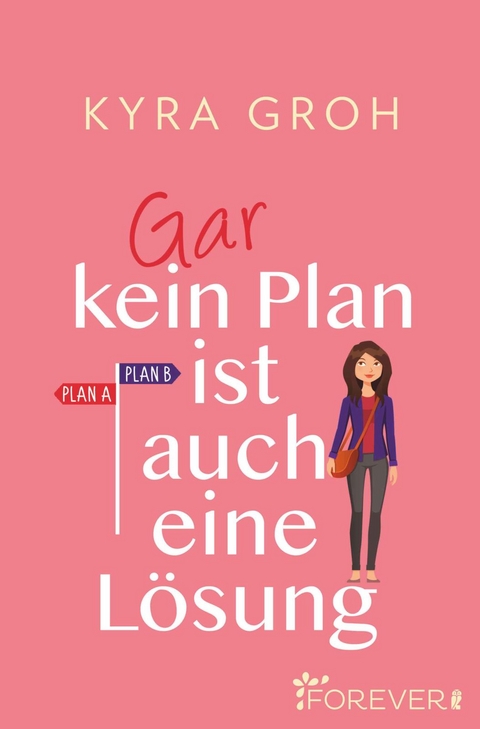 Gar kein Plan ist auch eine L&ouml;sung - Kyra Groh