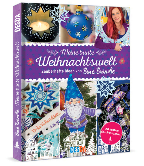 Meine bunte Weihnachtswelt:Zauberhafte Ideen von Bine Br&auml;ndle - Bine Br&auml;ndle