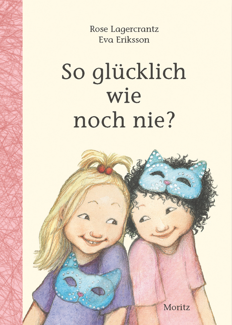 So gl&uuml;cklich wie noch nie? - Rose Lagercrantz