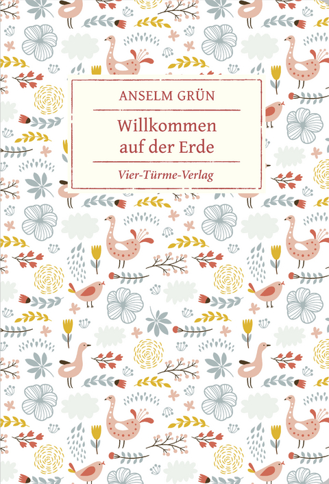 Willkommen auf der Erde - Anselm Grün