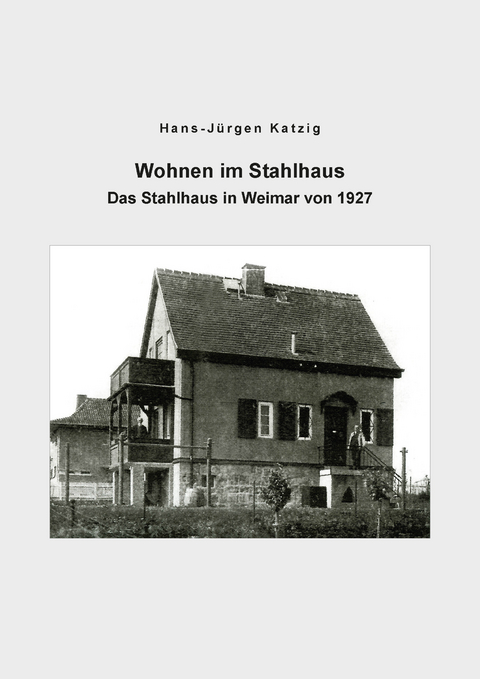 Wohnen im Stahlhaus - Hans-J&uuml;rgen Katzig