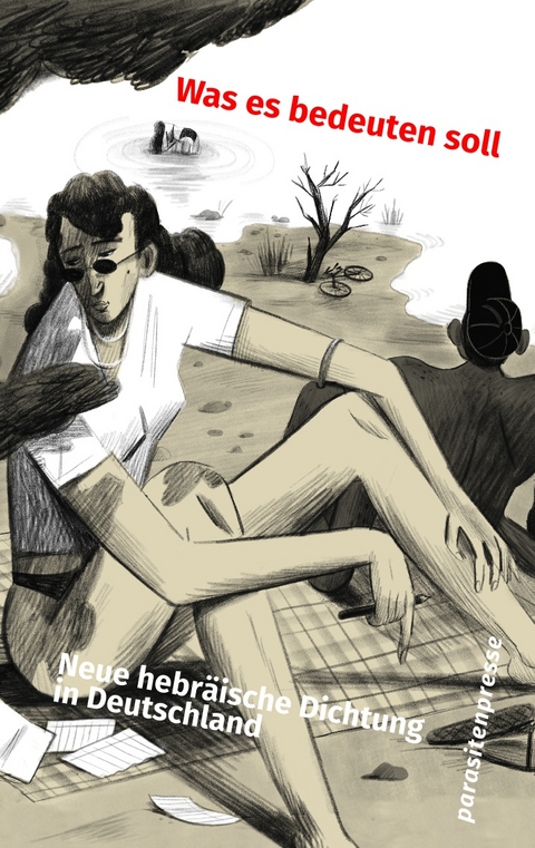 Was es bedeuten soll - Ronen Altman Kaydar, Yael Dean Ben-Ivri, Tomer Dotan-Dreyfus, Asaf Dvori, Yemima Hadad, Zahava Khalfa, Admiel Kosman, Maya Kuperman, Tali Okavi, Loulou Omer, Gundula Schiffer, Mati Shemoelof, Michal Zamir