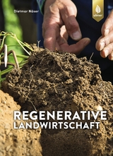 Regenerative Landwirtschaft - Dietmar N&auml;ser