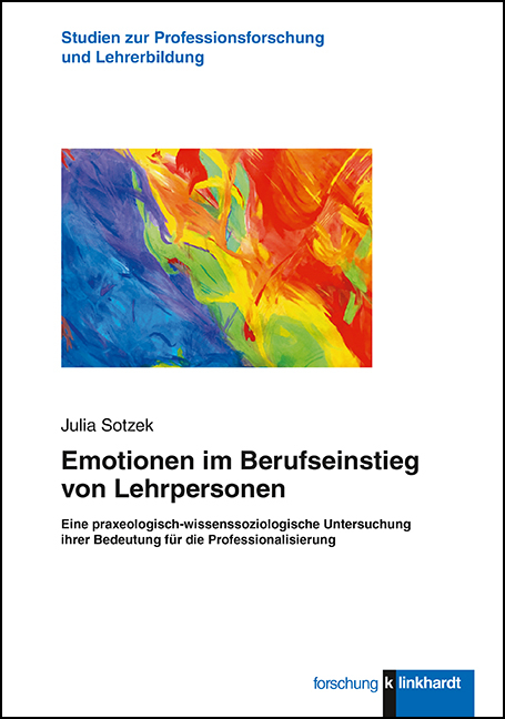 Emotionen im Berufseinstieg von Lehrpersonen - Julia Sotzek