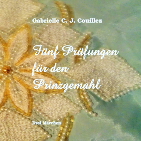F&uuml;nf Pr&uuml;fungen f&uuml;r den Prinzgemahl - Gabrielle C. J. Couillez