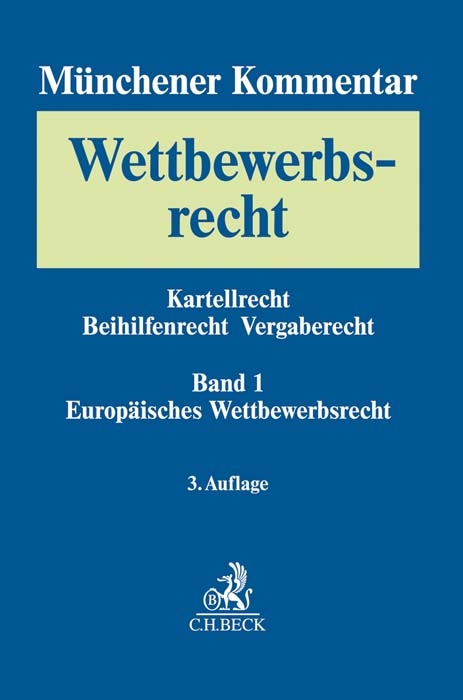 M&uuml;nchener Kommentar zum Wettbewerbsrecht Bd. 1: Europ&auml;isches Wettbewerbsrecht - 